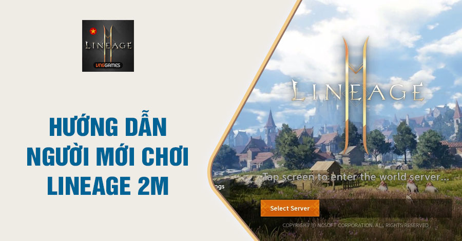 Hướng Dẫn Chơi Lineage 2M Cho Người Mới