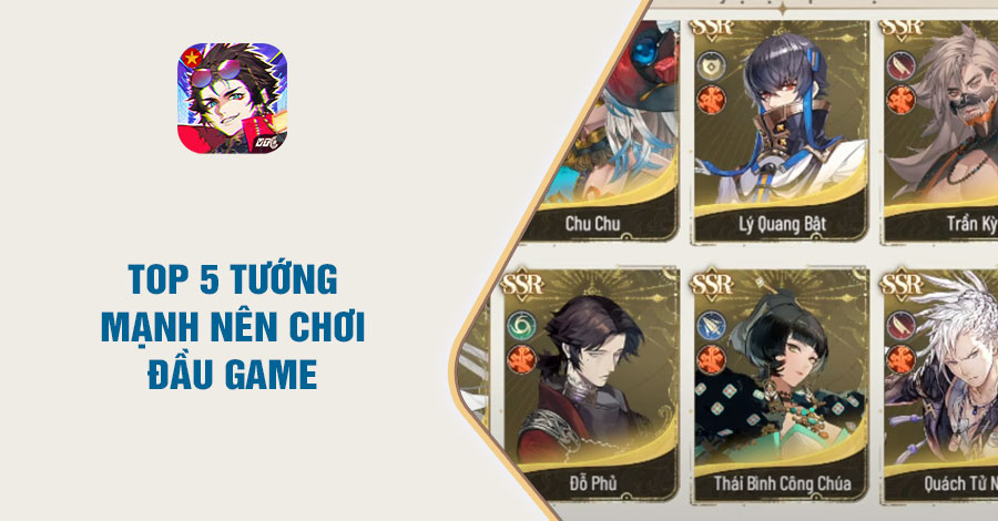 Top 5 tướng mạnh nên chơi đầu game trong Thiếu Niên Tây Du