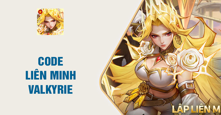 Code Liên Minh Valkyrie