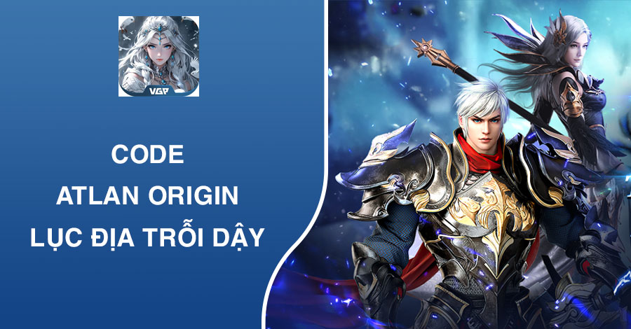 Code Atlan Origin Lục Địa Trỗi Dậy