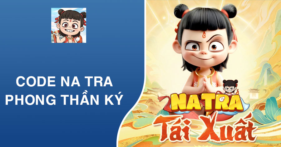 Code Na Tra Phong Thần Ký