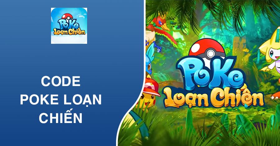 Code Poke Loạn Chiến