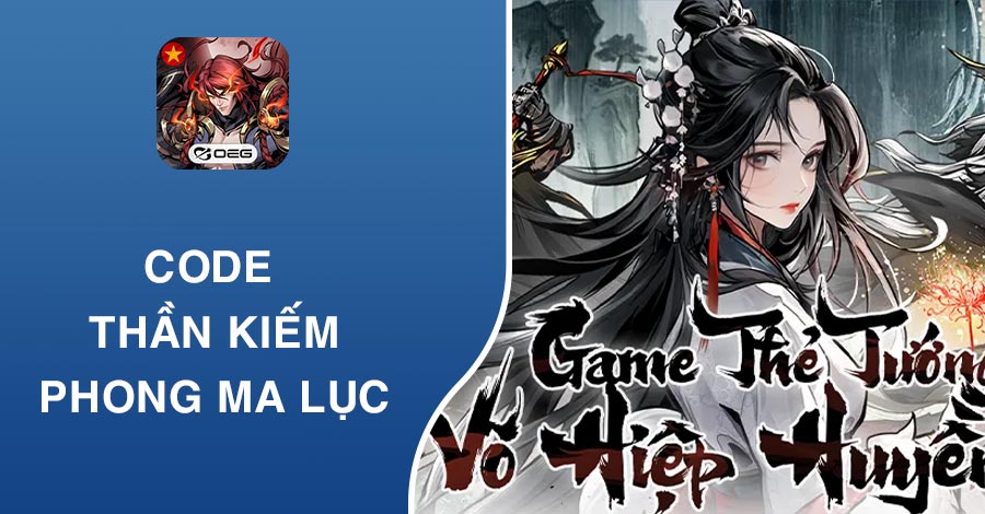 Code Thần Kiếm Phong Ma Lục