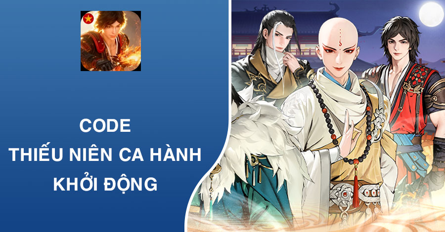 Code Thiếu Niên Ca Hành Khởi Động