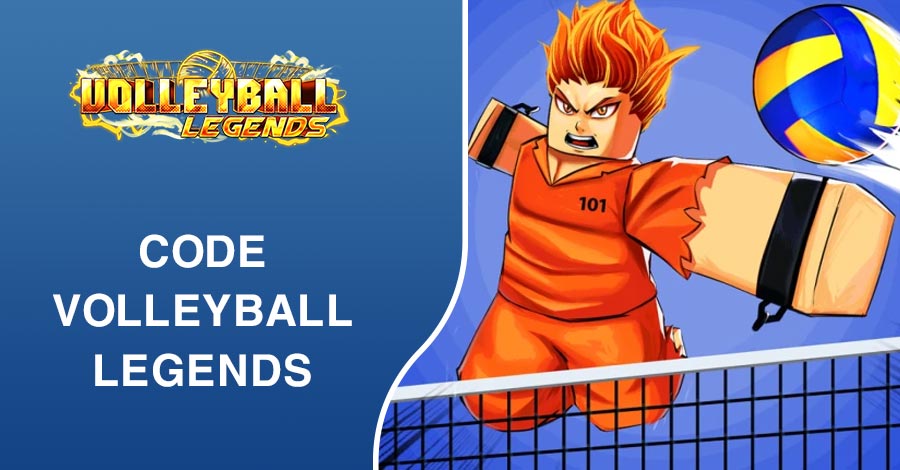 Code Volleyball Legends (Huyền Thoại Bóng Chuyền)